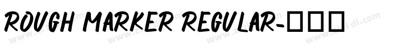 Rough Marker Regular字体转换 Rough Marker Regular字体转换